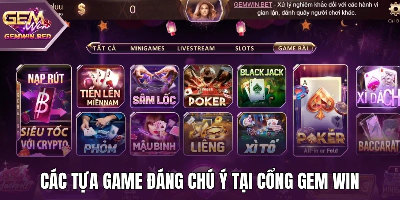 Các tựa game đáng chú ý tại cổng Gem Win