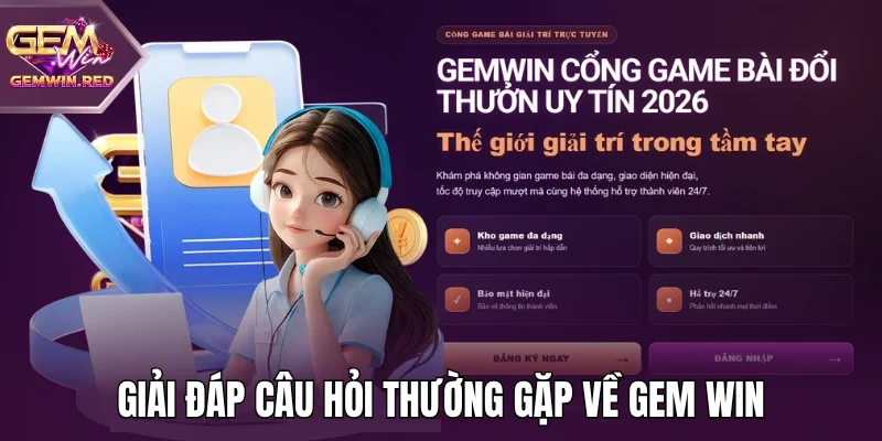 Giải đáp câu hỏi thường gặp về Gem Win