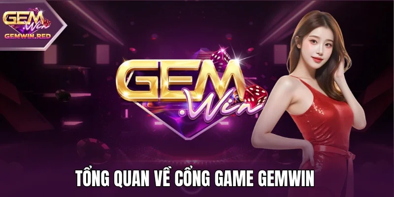 Tổng quan về cổng game Gemwin
